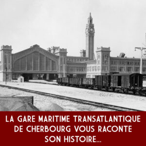 WEBSÉRIE : LA GARE MARITIME TRANSATLANTIQUE RACONTE SON HISTOIRE